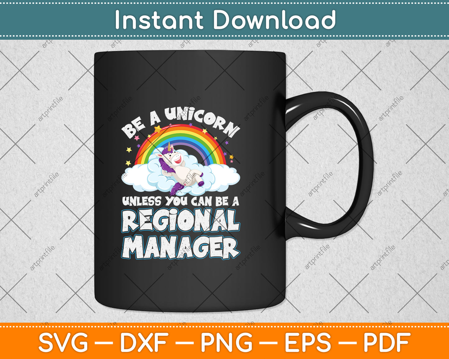 Be A Unicorn Unless You Can Be A Regional Manager Svg Png Dxf Digital Cutting File