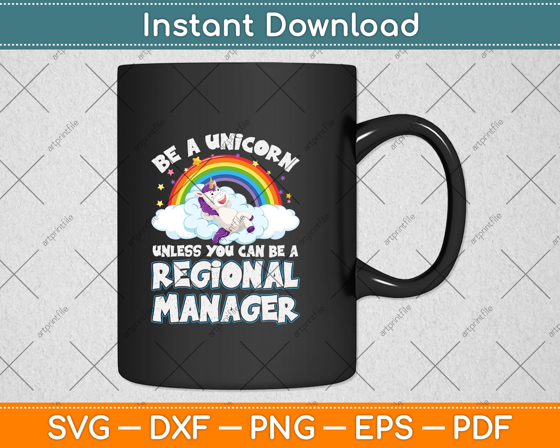 Be A Unicorn Unless You Can Be A Regional Manager Svg Png Dxf Digital Cutting File