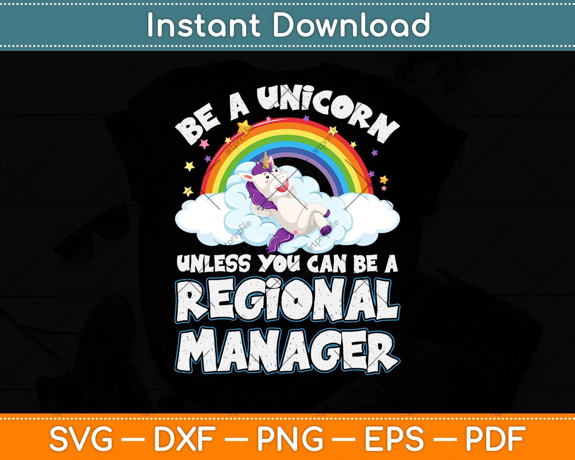 Be A Unicorn Unless You Can Be A Regional Manager Svg Png Dxf Digital Cutting File