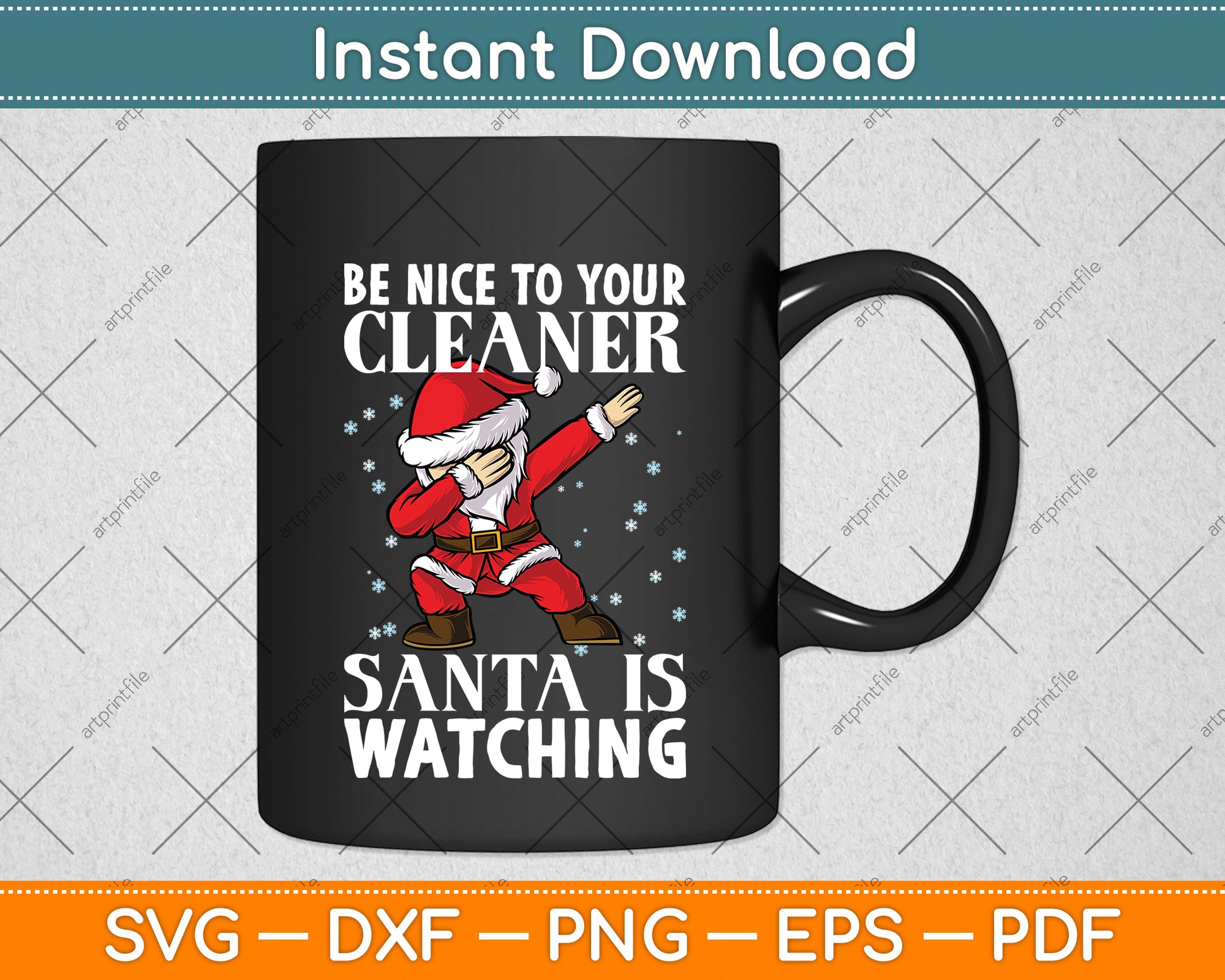 Be Nice To Your Cleaner Santa Is Watching Funny Christmas Svg Png Dxf Cutting File