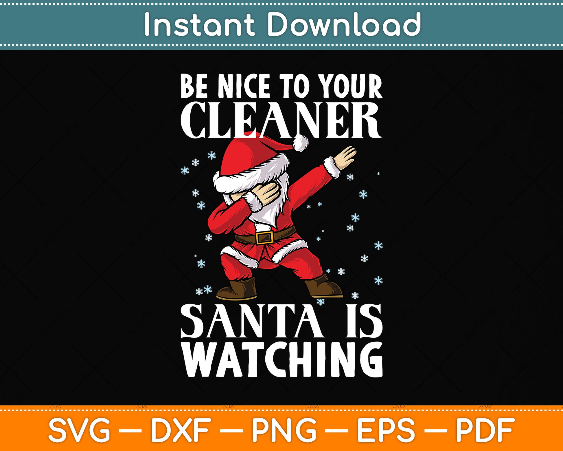 Be Nice To Your Cleaner Santa Is Watching Funny Christmas Svg Png Dxf Cutting File