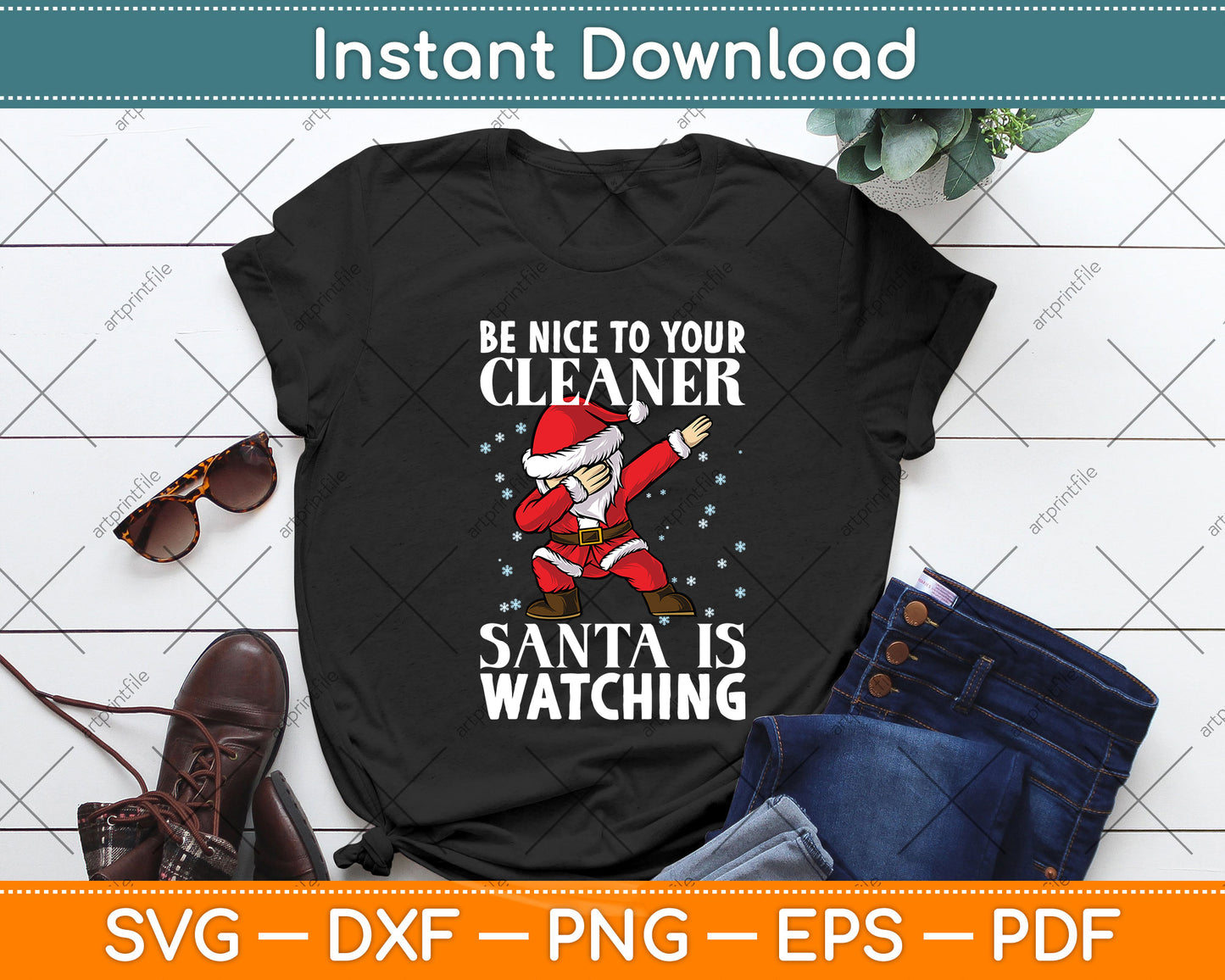 Be Nice To Your Cleaner Santa Is Watching Funny Christmas Svg Png Dxf Cutting File