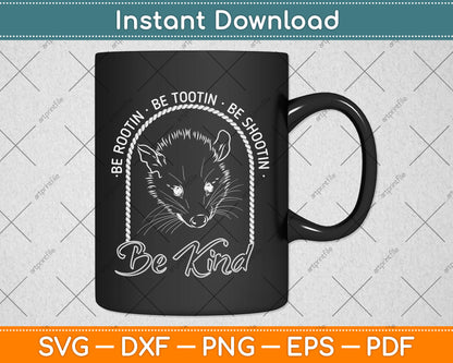 Be Rootin Be Tootin Be Shootin Be Kind Cowboy Opossum Lover Svg Png Dxf Cutting File