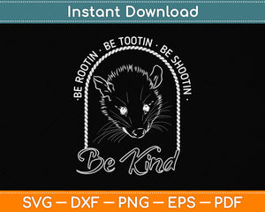 Be Rootin Be Tootin Be Shootin Be Kind Cowboy Opossum Lover Svg Png Dxf Cutting File