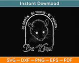 Be Rootin Be Tootin Be Shootin Be Kind Cowboy Opossum Lover Svg Png Dxf Cutting File