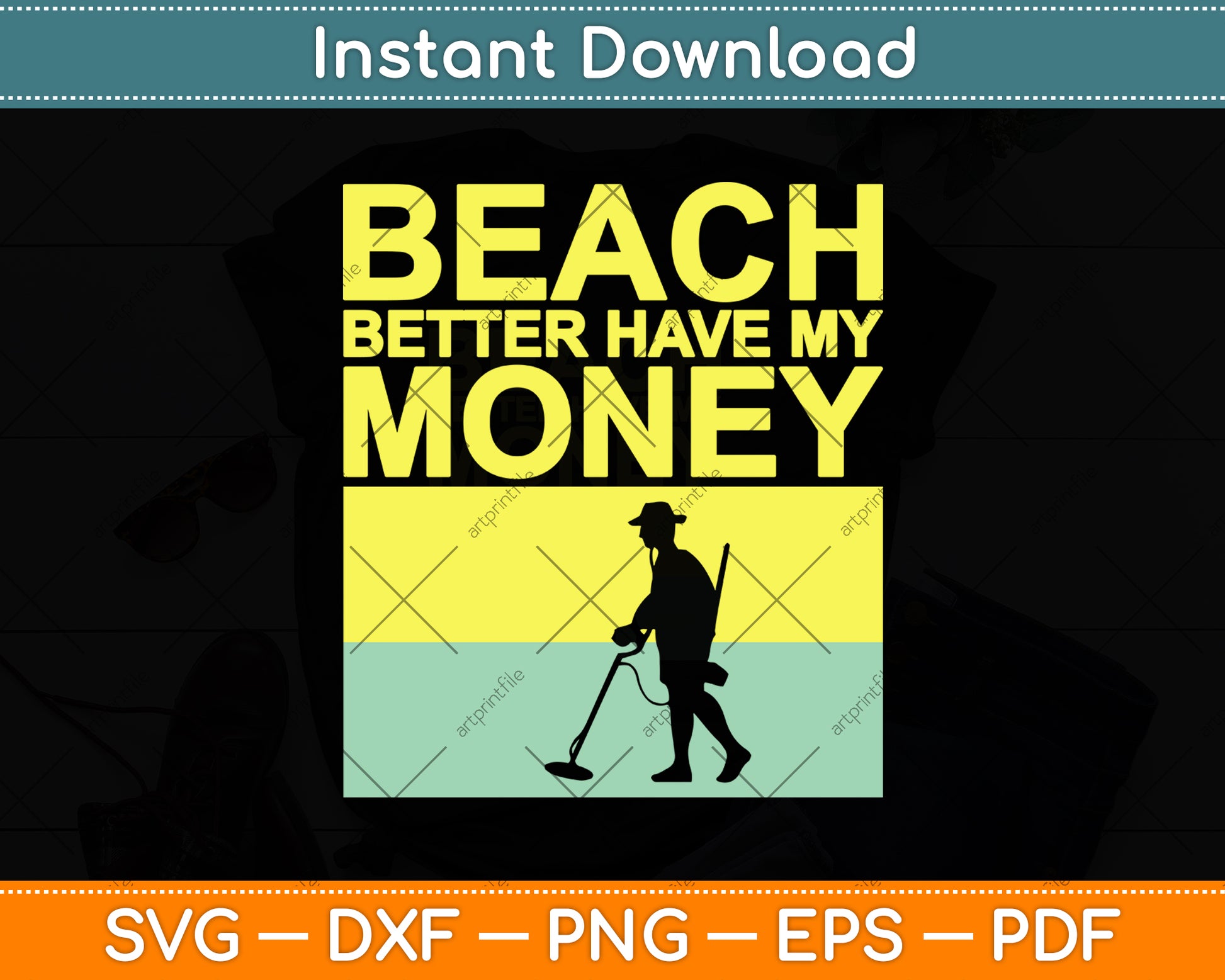 Beach Better Have My Money Metal Detecting Svg Png Dxf Digital Cutting File