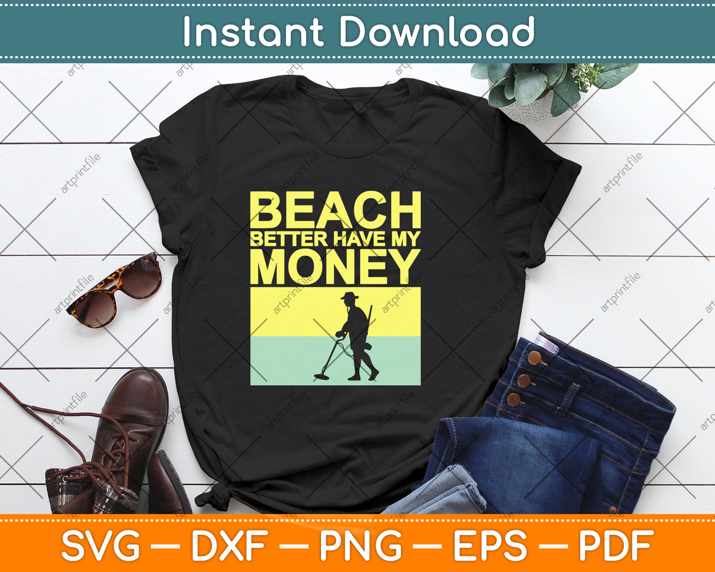 Beach Better Have My Money Metal Detecting Svg Png Dxf Digital Cutting File