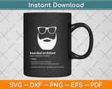 Bearded Architect Funny Beard Joke Architecture Svg Png Dxf Digital Cutting File