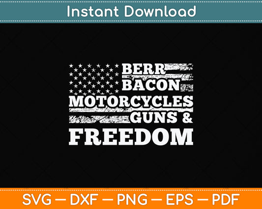 Beer Bacon Motorcycles Guns and Freedom Svg Png Dxf Digital Cutting File