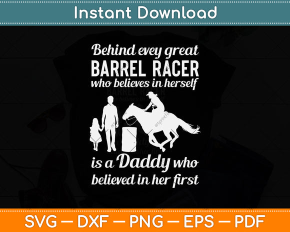 Behind Every Great Barrel Racer Who Believes In Herself Is A Daddy Svg Cutting File