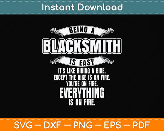 Being A Blacksmith Is Easy Funny Blacksmithing Svg Png Dxf Digital Cutting File