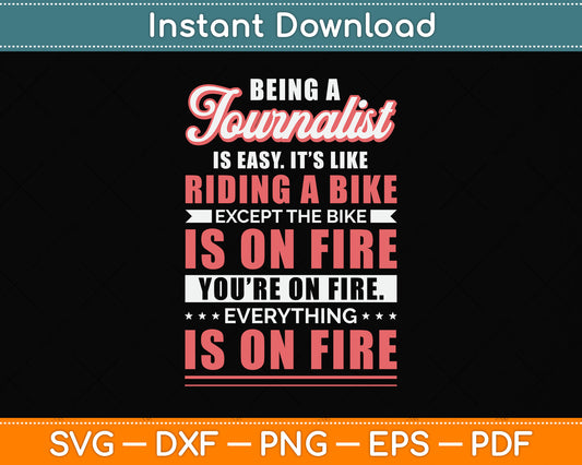 Being A Journalist Is Easy It’s Like Riding A Bike Svg Png Dxf Digital Cutting File