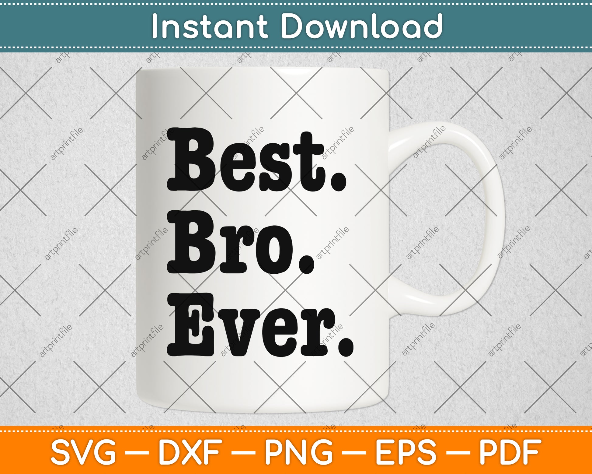Best Bro Ever Funny Svg Png Dxf Digital Cutting File