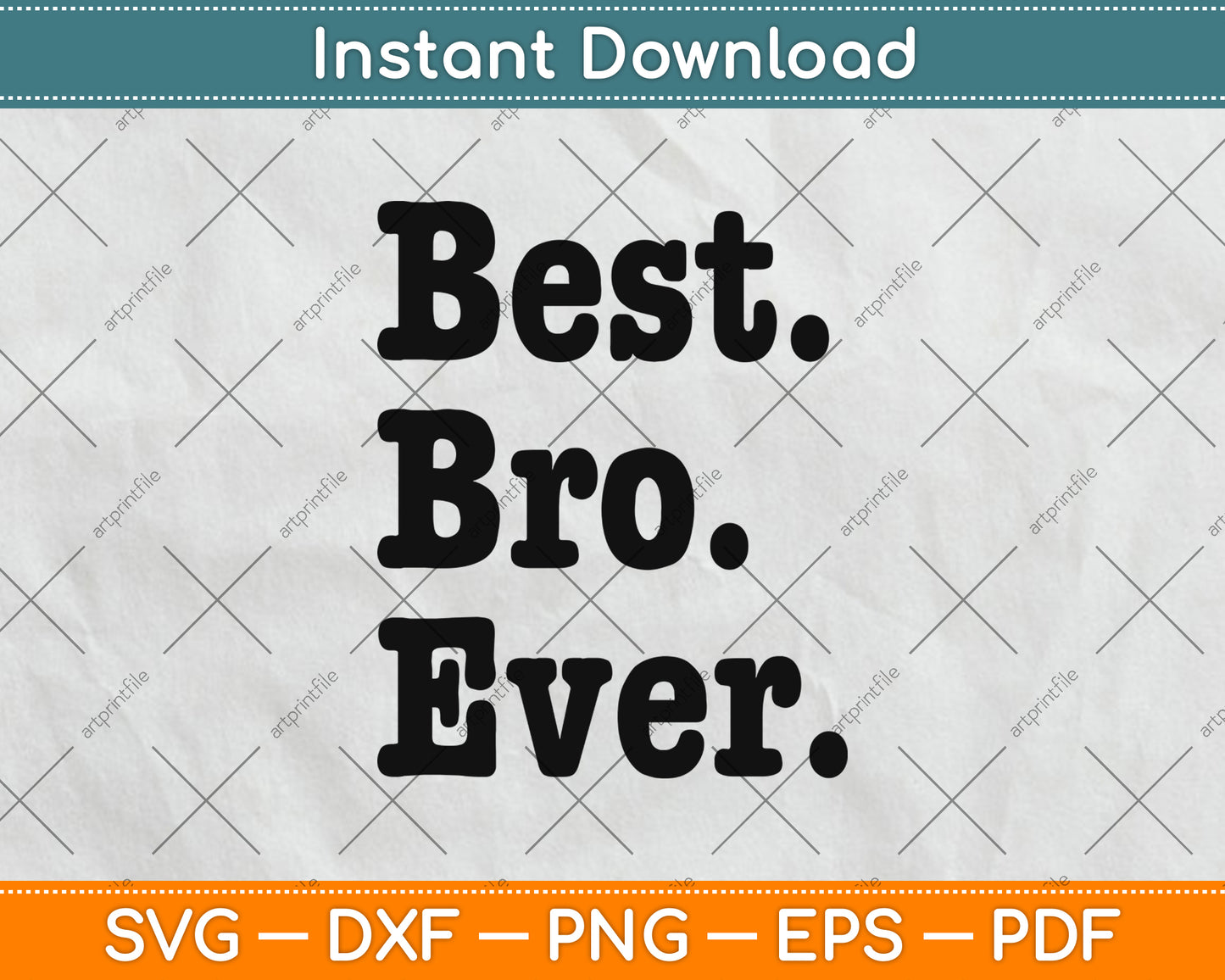 Best Bro Ever Funny Svg Png Dxf Digital Cutting File