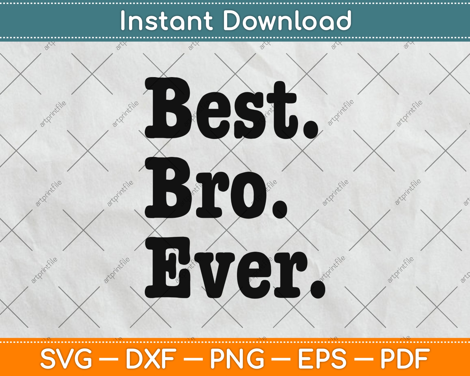 Best Bro Ever Funny Svg Png Dxf Digital Cutting File