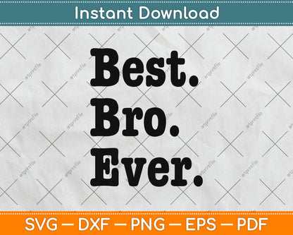 Best Bro Ever Funny Svg Png Dxf Digital Cutting File