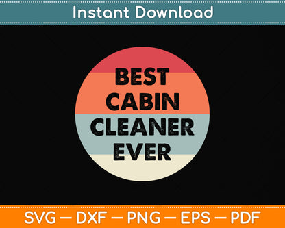 Best Cabin Cleaner Ever Svg Png Dxf Digital Cutting File