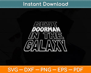 Best Doorman In The Galaxy Funny Space Svg Png Dxf Digital Cutting File