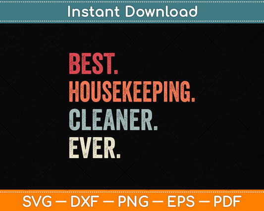 Best Housekeeping Cleaner Ever Svg Png Dxf Digital Cutting File