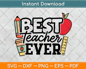 Best Teacher Ever Svg Png Dxf Digital Cutting File
