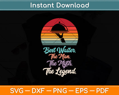 Best Waiter The Man The Myth The Legend Waiter Svg Png Dxf Digital Cutting File