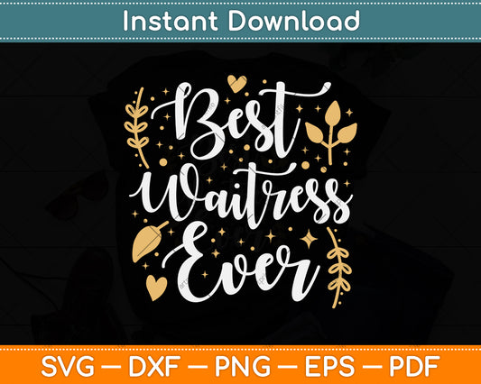 Best Waitress Ever Restaurant Server Waiter Food Svg Design Digital Cutting File