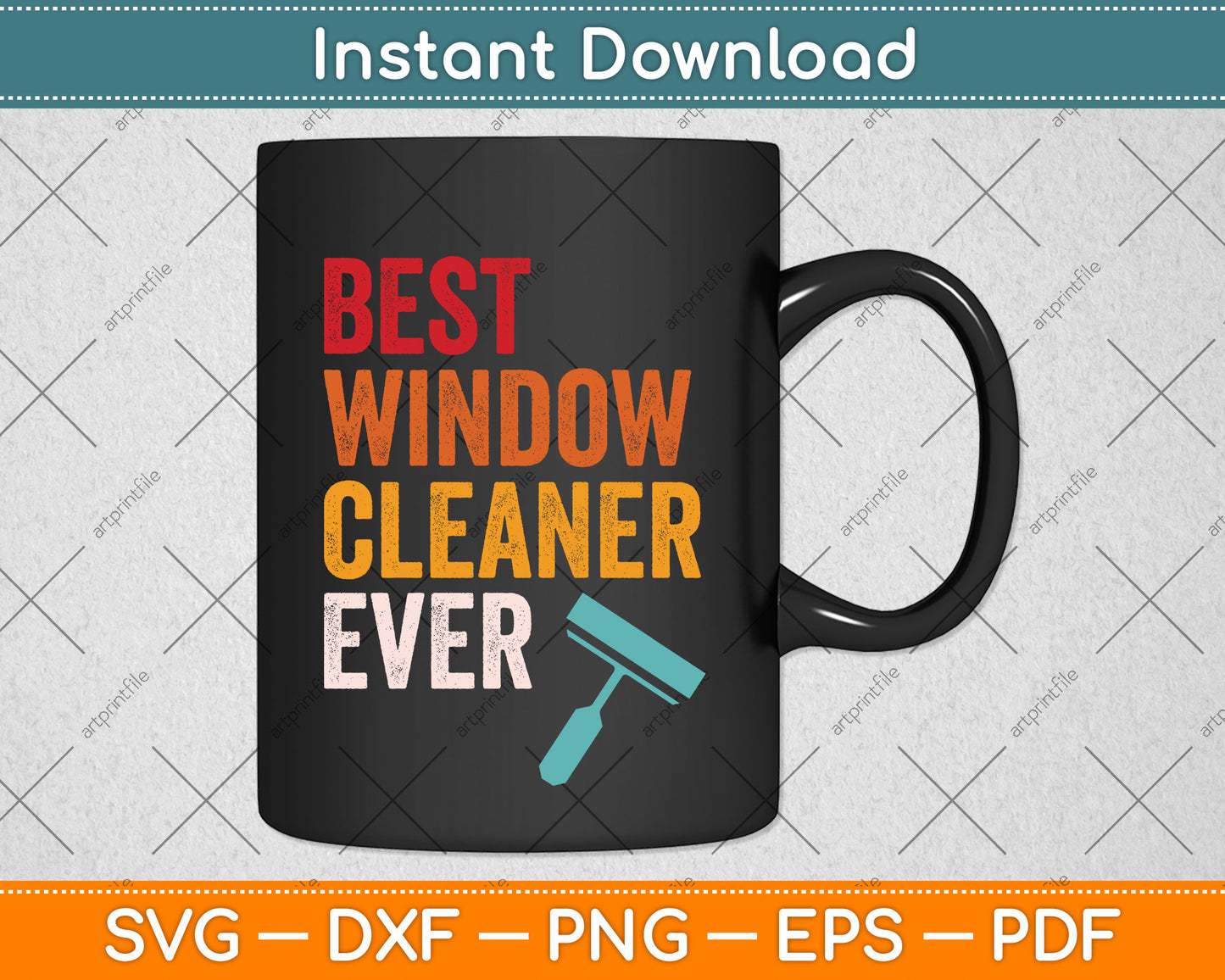 Best Window Cleaner Ever Svg Png Dxf Digital Cutting File