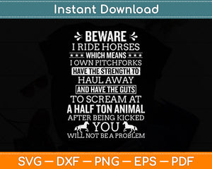 Beware I Ride Horses Which Means Horse Lover Girls Riding Racing Svg Cutting File