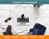 Bigfoot Saw Me But Nobody Believes Him Svg Png Dxf Digital Cutting File