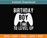 Birthday Boy Time to Level Up Video Game Birthday Svg Png Dxf Digital Cutting File