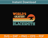 Blacksmith Retro Vintage World's Okayest Blacksmith Svg Png Dxf Digital Cutting File