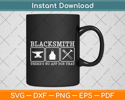 Blacksmith There's No App For That Funny Svg Png Dxf Digital Cutting File