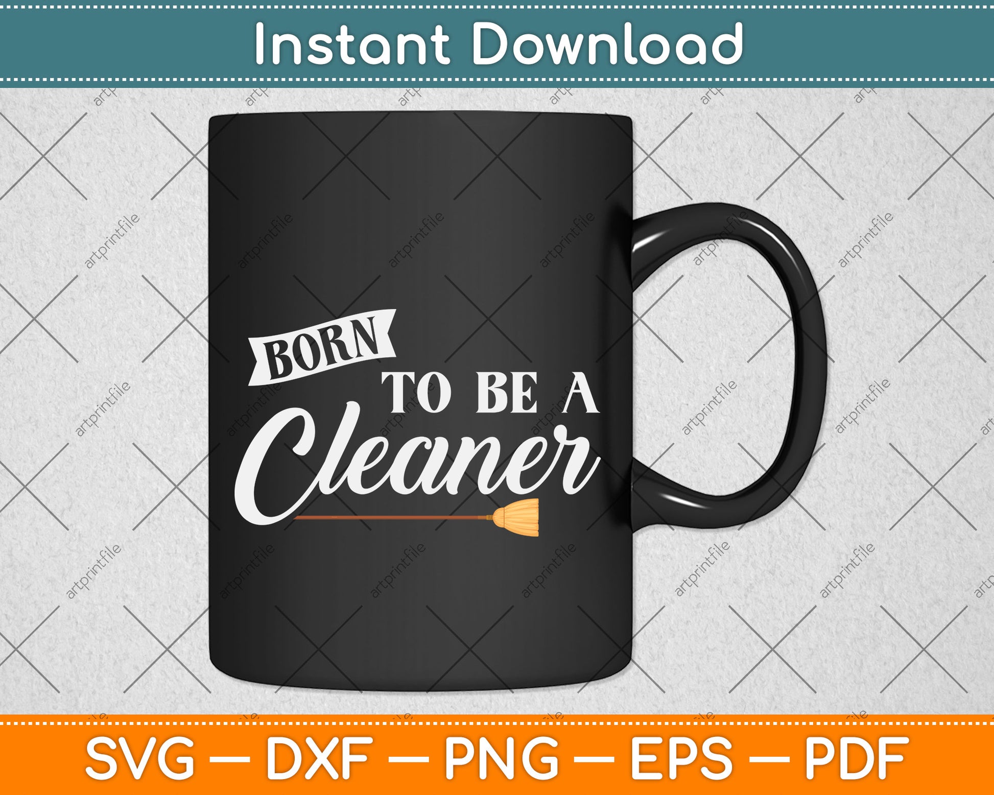 Born to Be a Cleaner Svg Png Dxf Digital Cutting File