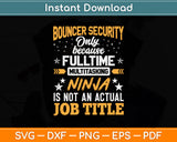 Bouncer Security Job Title Funny Doorman Svg Png Dxf Digital Cutting File