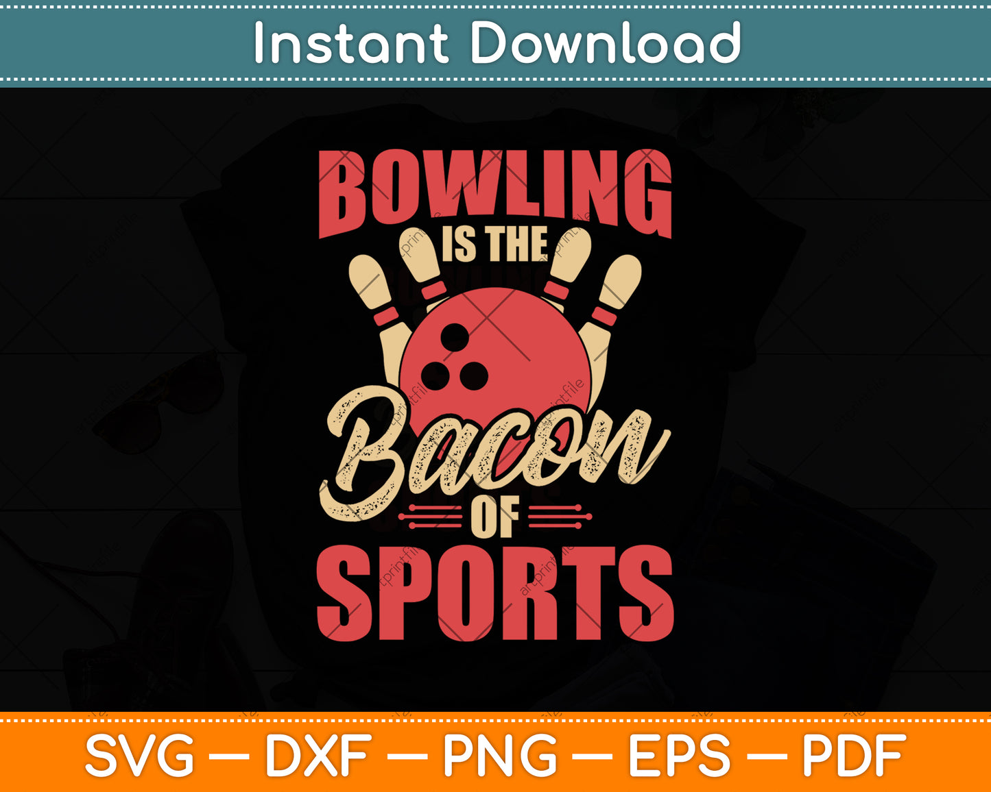 Bowling Is The Bacon Of Sports Bowling Funny Svg Png Dxf Digital Cutting File