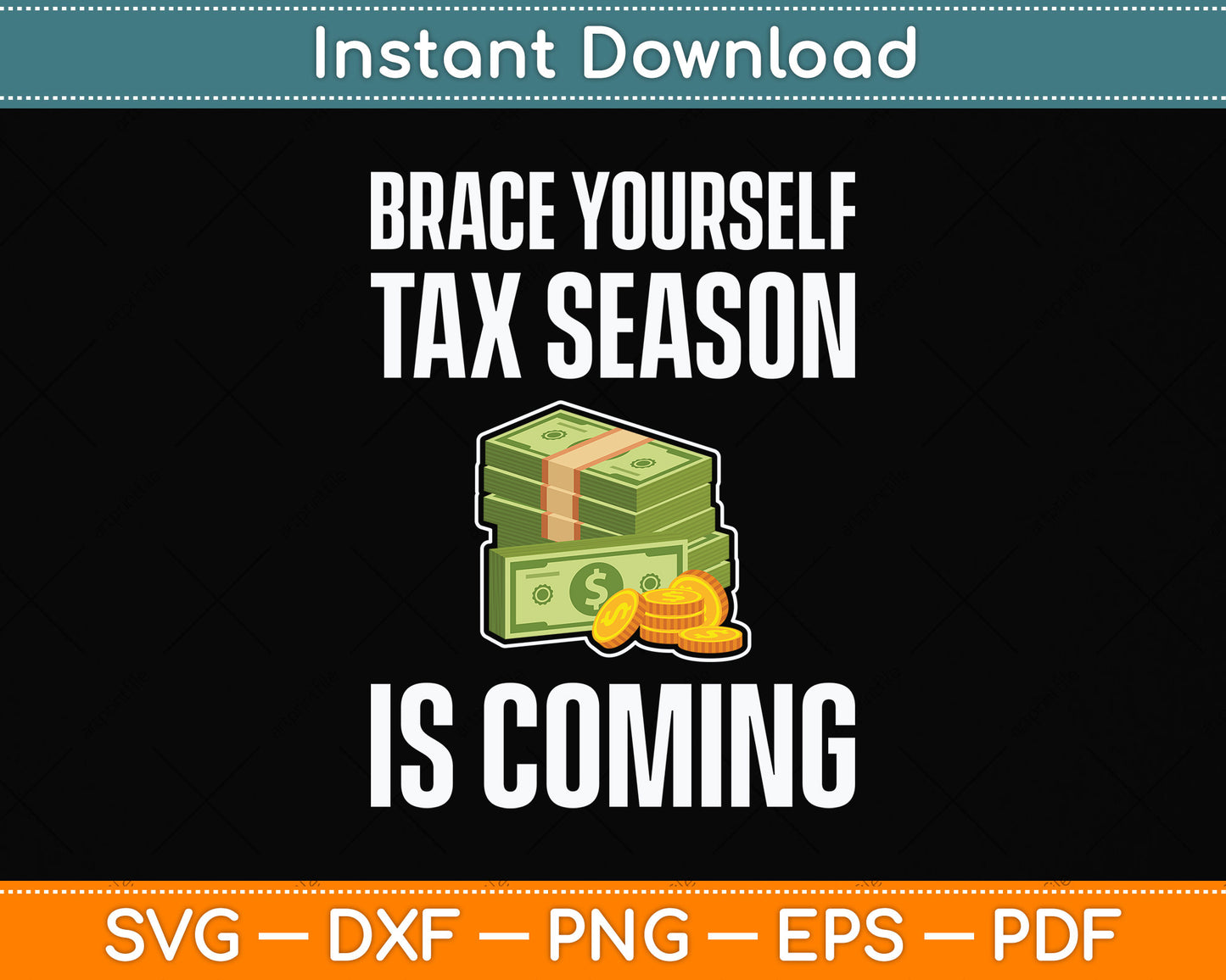 Brace Yourself Tax Season Is Coming Funny Tax Day Svg Png Dxf Digital Cutting File