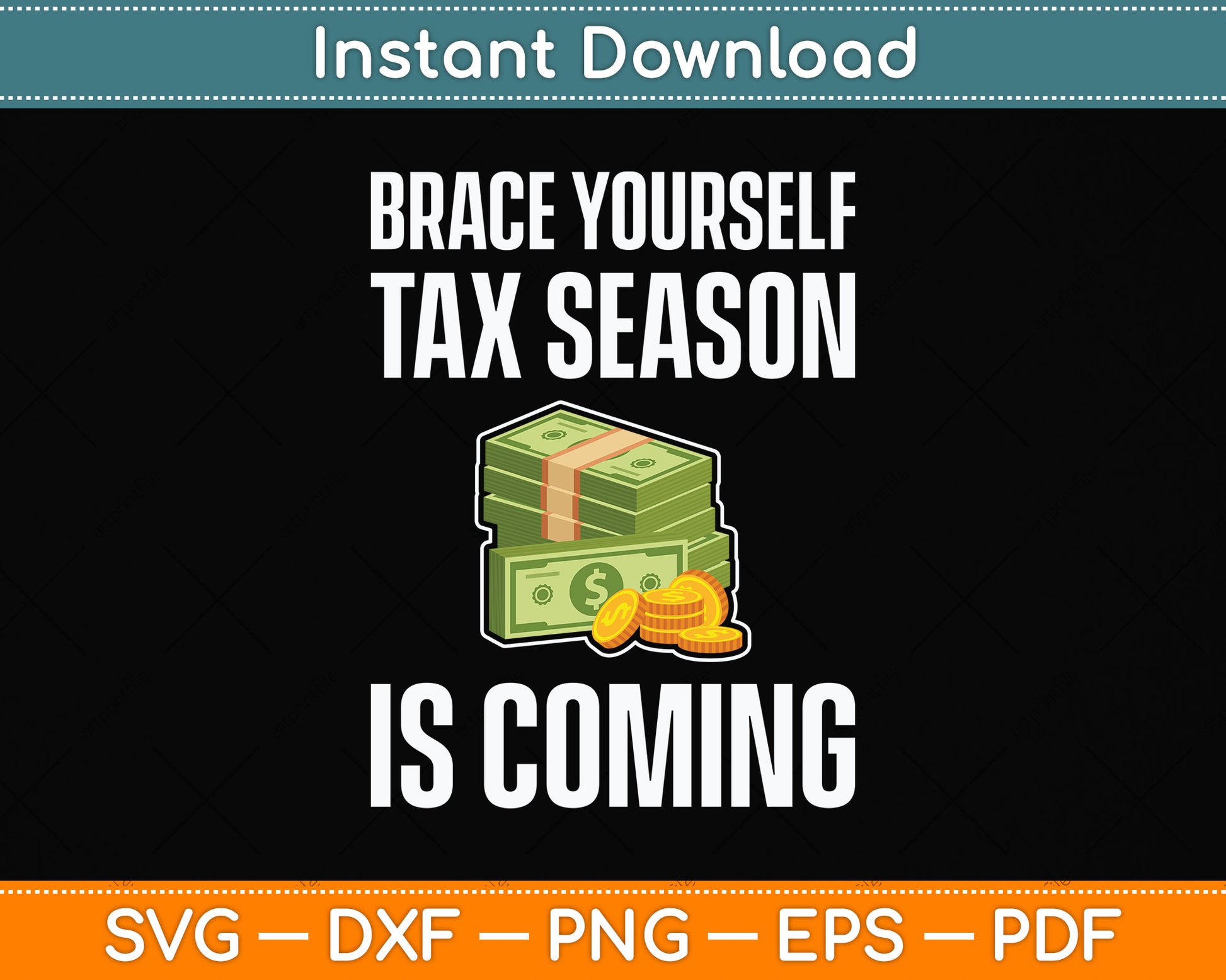 Brace Yourself Tax Season Is Coming Funny Tax Day Svg Png Dxf Digital Cutting File