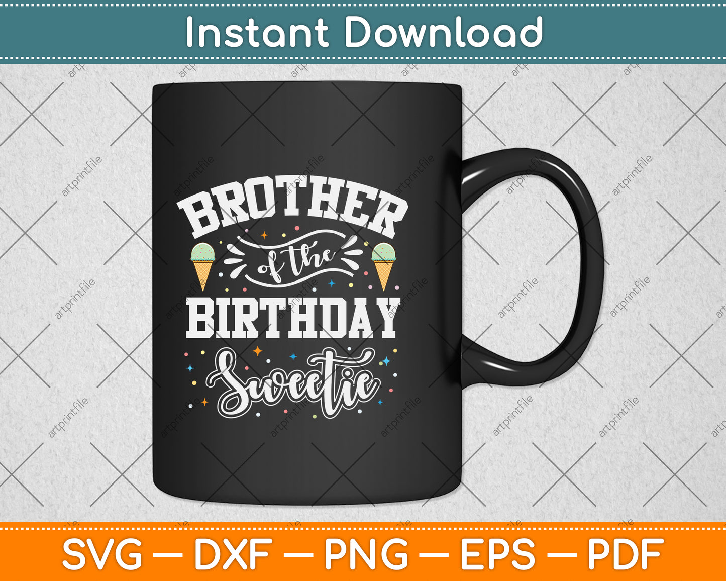 Brother Of The Birthday Sweetie Ice Cream Svg Png Dxf Digital Cutting File