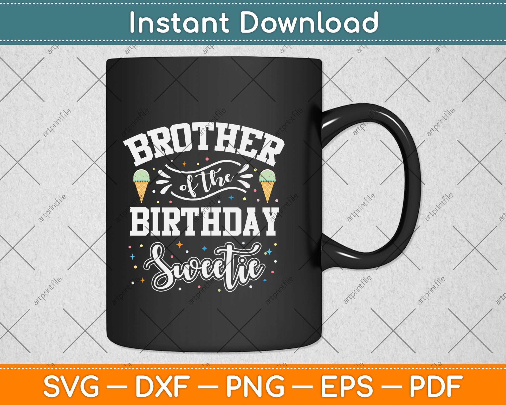 Brother Of The Birthday Sweetie Ice Cream Svg Png Dxf Digital Cutting File