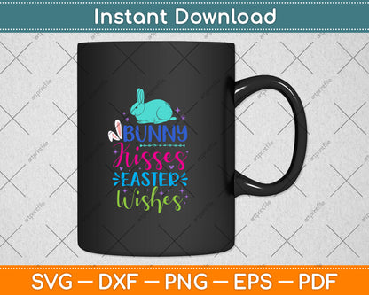 Bunny Kisses Easter Wishes Easter Sunday Svg Png Dxf Digital Cutting File