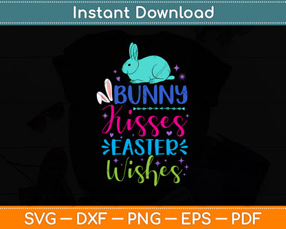 Bunny Kisses Easter Wishes Easter Sunday Svg Png Dxf Digital Cutting File