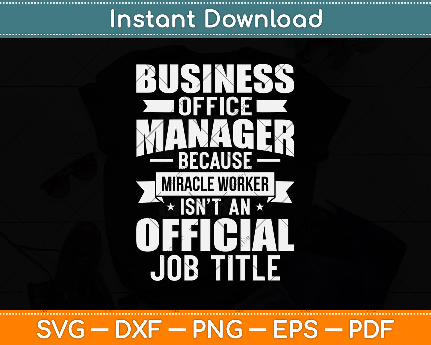 Business Office Manager & Miracle Worker - Funny Svg Png Dxf Digital Cutting File