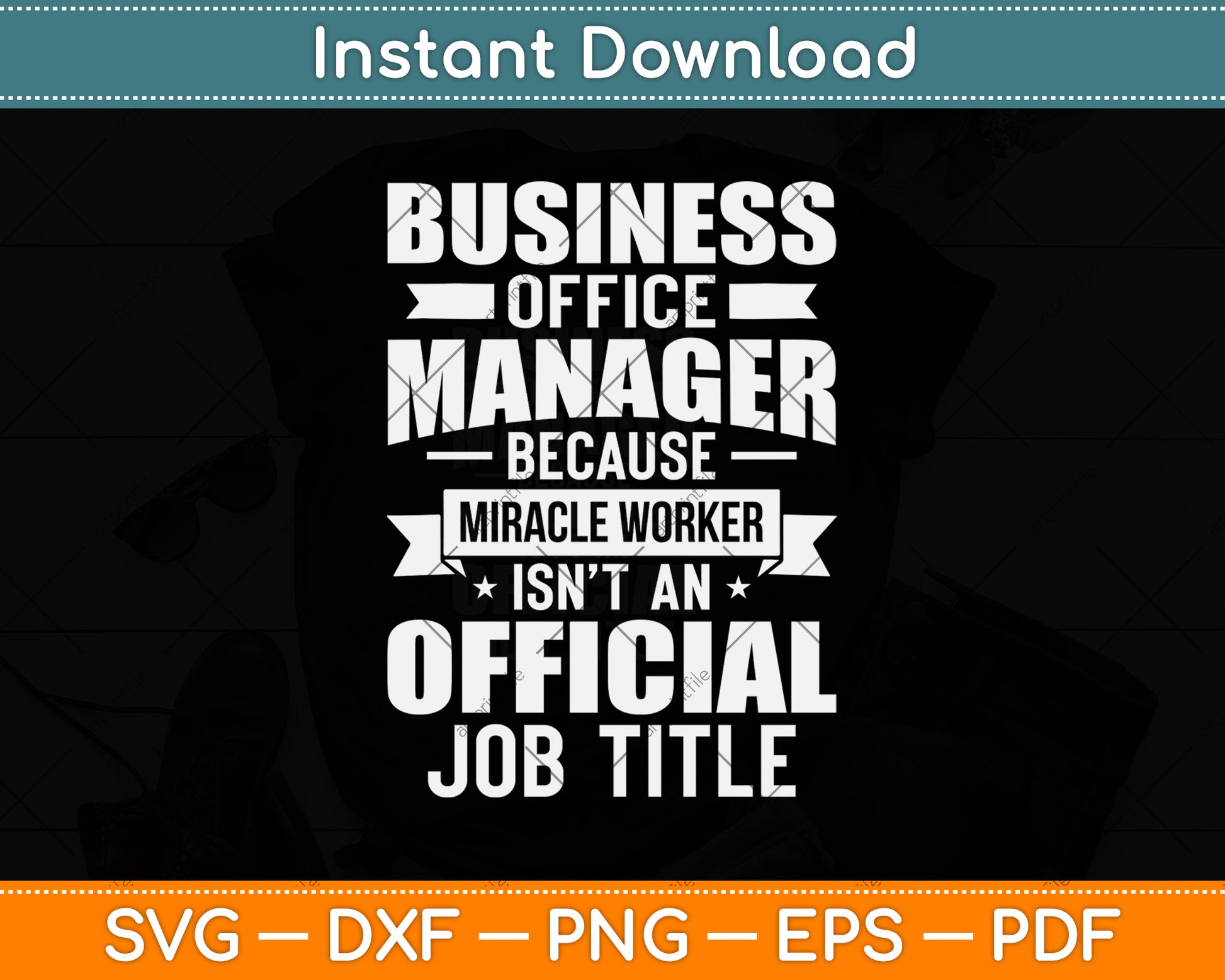 Business Office Manager & Miracle Worker - Funny Svg Png Dxf Digital Cutting File