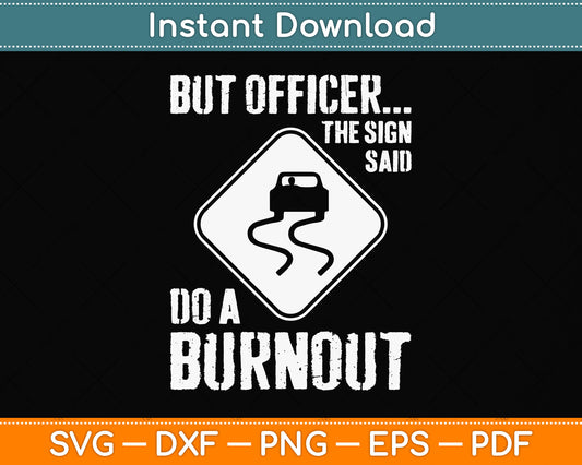 But Officer The Sign Said Funny Car Mechanic Svg Png Dxf Digital Cutting File