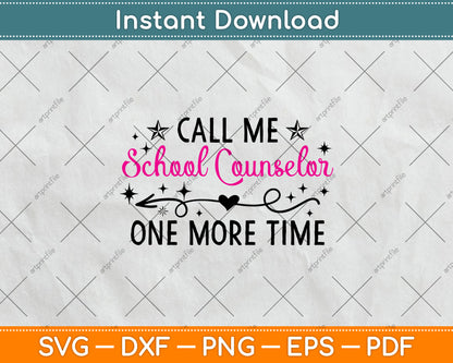 Call Me School Counselor One More Time Svg Png Dxf Digital Cutting File