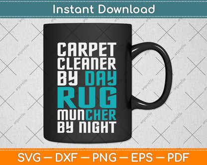 Carpet Cleaner by Day Rug Muncher by Night Funny Svg Png Dxf Digital Cutting File