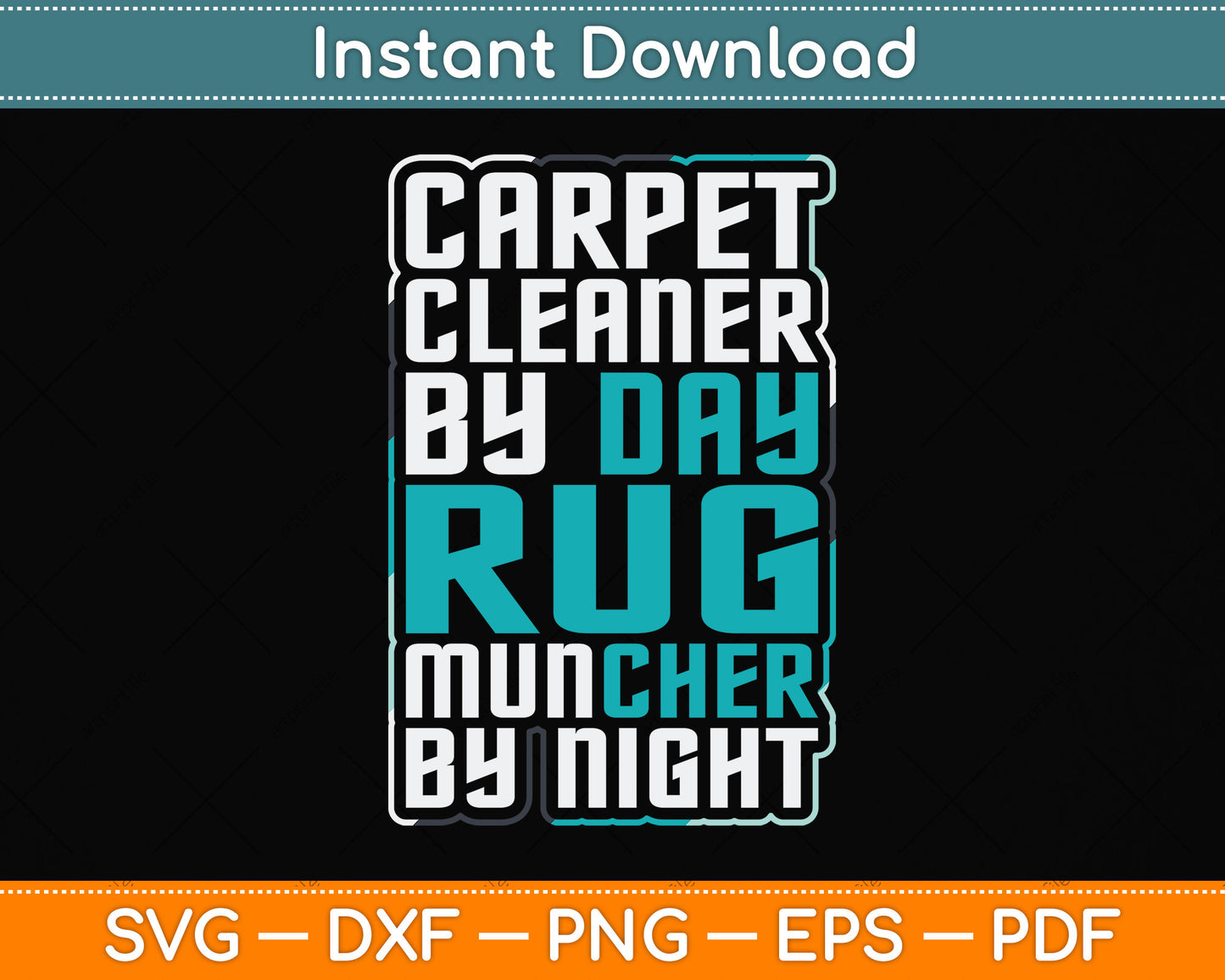 Carpet Cleaner by Day Rug Muncher by Night Funny Svg Png Dxf Digital Cutting File