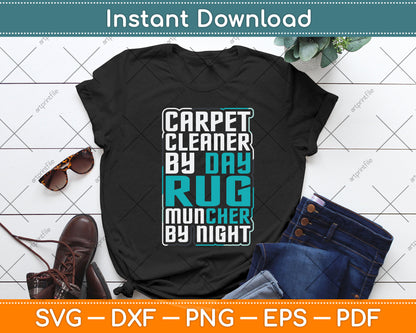Carpet Cleaner by Day Rug Muncher by Night Funny Svg Png Dxf Digital Cutting File