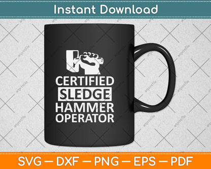 Certified Sledge Hammer Operator Funny Ironworker Svg Png Dxf Digital Cutting File
