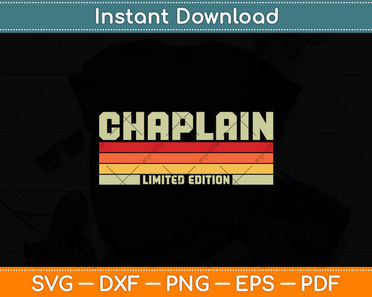 Chaplain Limited Edition Funny Job Title Profession Birthday Svg Png Dxf Cutting File